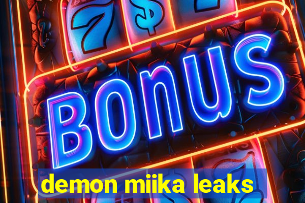 demon miika leaks